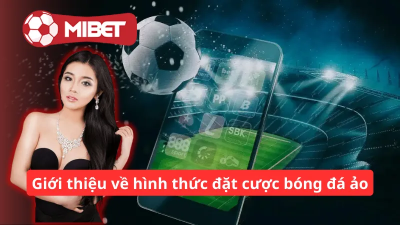 Giới thiệu về hình thức đặt cược bóng đá ảo