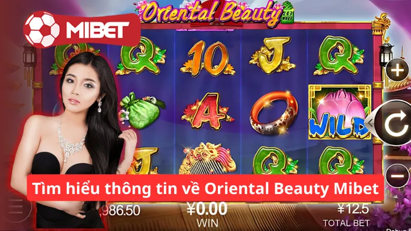 Tìm hiểu thông tin về Oriental Beauty Mibet