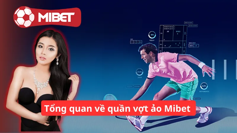 Tổng quan về quần vợt ảo Mibet 