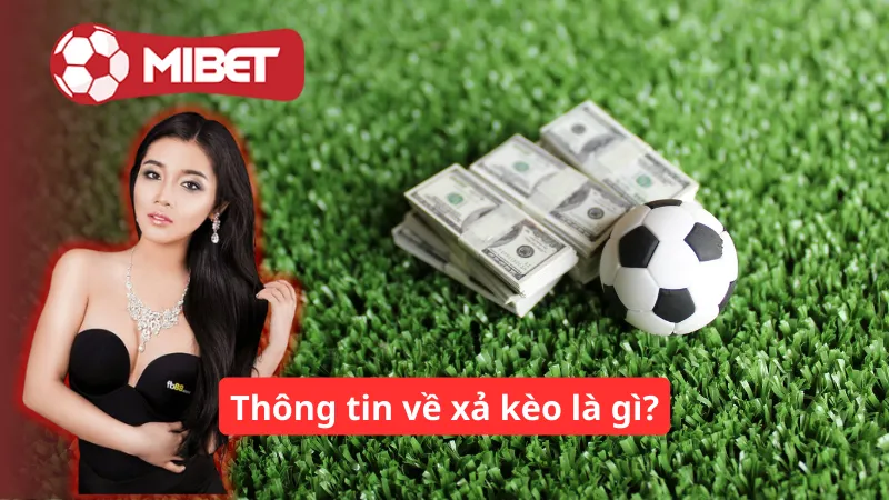 Thông tin về xả kèo là gì?